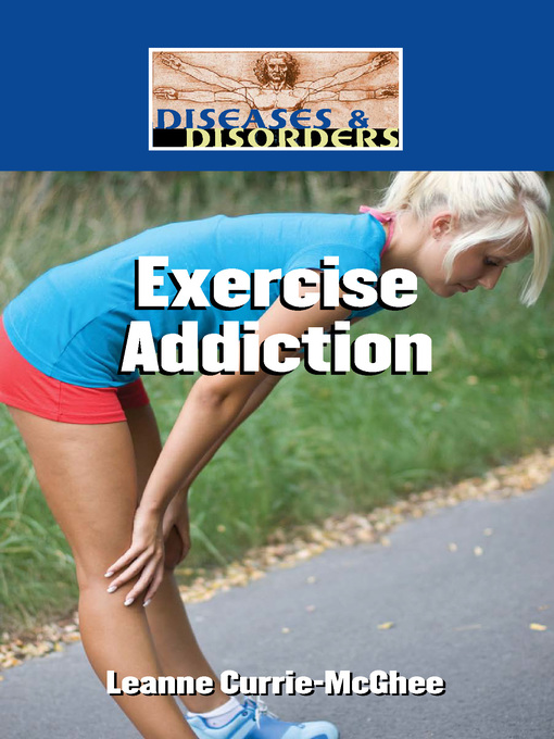 Title details for Exercise Addiction by Leanne K. Currie-McGhee - Available